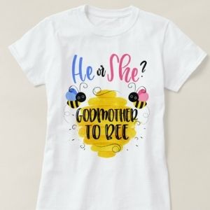 Godmother To Bee Gender Reveal shirts What Will It Cute T-Shirt