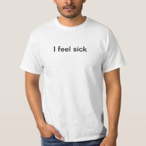 I feel sick white lies ideas t-shirt