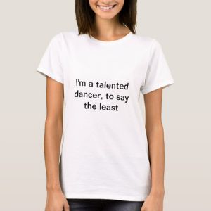 I'm a talented dancer, to say the least white lies ideas
