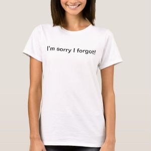 I’m sorry I forgot! T-shirt