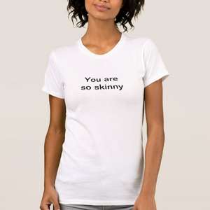 You are so skinny white lies ideas  t-shirt for white lie party